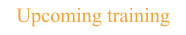 Upcoming training